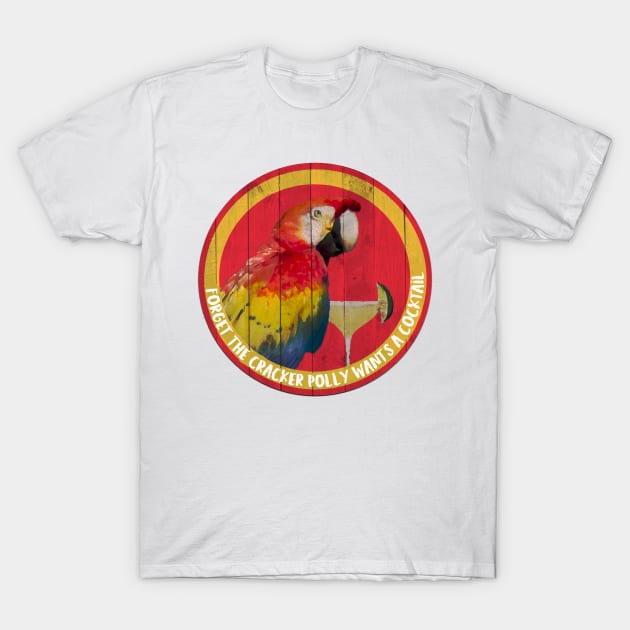 Polly wants a cocktail T-Shirt by deadbuddhacreative